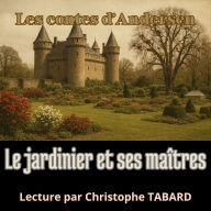 Le jardinier et ses maîtres: Les contes d'Andersen