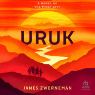 Uruk: A Novel of the First City