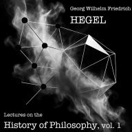 Lectures on the History of Philosophy: Volume 1 - Introduction to the History of Philosophy (Abridged)