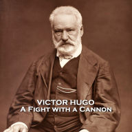 A Fight with a Cannon: From their pens to your ears, genius in every story