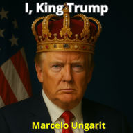I, King Trump
