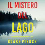 Il mistero del lago (Un emozionante thriller di May Moore - Libro 2): Narrato digitalmente con voce sintetizzata