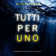 Tutti per uno (Un emozionante thriller FBI di Nicky Lyons-Libro 5): Narrato digitalmente con voce sintetizzata