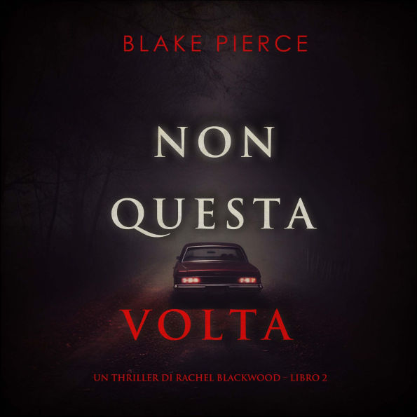 Non questa volta (Un thriller di Rachel Blackwood - Libro 2): Narrato digitalmente con voce sintetizzata