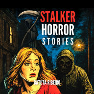 7 Stalker Horror Stories
