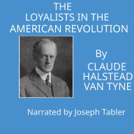 The Loyalists in the American Revolution
