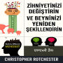 Zihniyetinizi Nas¿l De¿i¿tirebilir ve Beyninizi Yeniden ¿ekillendirebilirsiniz?