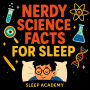 Nerdy Science Facts For Sleep