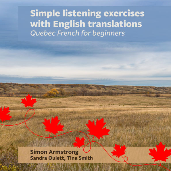 Simple listening exercises with English translations: Quebec French for beginners