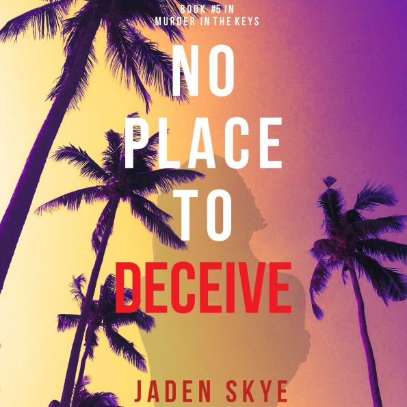No Place to Deceive (Murder in the Keys-Book #5)