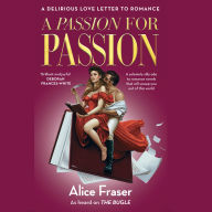 A Passion For Passion: A Delirious Love Letter to Romance