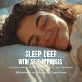 Sleep Deep with Self-Hypnosis: Calm Anxiety, Release Fear & Restore Balance