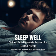 Sleep Well Guided Self-Hypnosis Session for Restful Nights