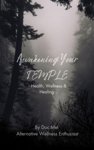 Awakening Your TEMPLE: HEALTH. WELLNESS. HEALING.