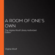 A Room of One's Own: The Virginia Woolf Library Authorized Edition