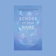 Echoes of Your Name: Navigating the Mind's Loops with Awareness and Compassion