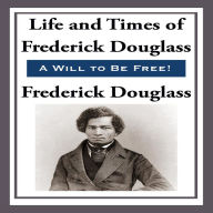 Life and Times of Frederick Douglass