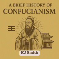 A Brief History of Confucianism