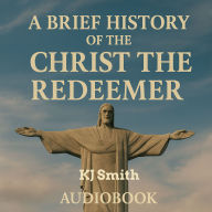 A Brief History of Christ the Redeemer