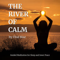The River of Calm: Guided Meditation for Sleep and Inner Peace