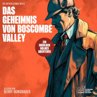 Das Geheimnis von Boscombe Valley: Ein Sherlock Holmes Abenteuer
