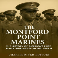 The Montford Point Marines: The History of America's First Black Marines in World War II