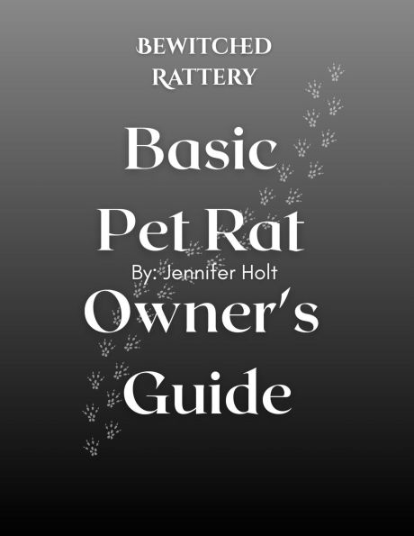 Bewitched Rattery Pet Rat Owner's Guide