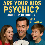 Are Your Kids Psychic?: And How to Find Out
