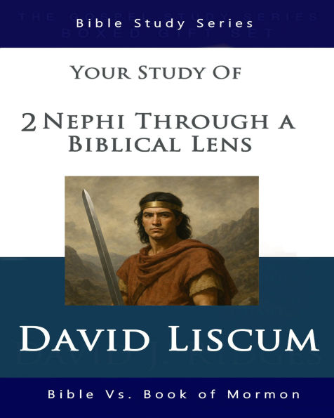2 Nephi Through a Biblical Lens: Bible Vs Mormon
