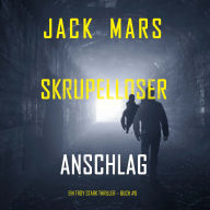 Skrupelloser Anschlag (Ein Troy Stark Thriller - Buch #6): Erzählerstimme digital synthetisiert