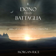 Il Dono Della Battaglia (Libro #17 In L'anello Dello Stregone): Narration par une voix synthétisée