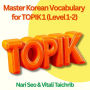 Master Korean Vocabulary for TOPIK 1 (Level 1-2): Learn Essential Words for the Exam