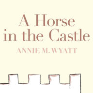 A Horse in the Castle