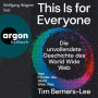 This Is For Everyone - Die unvollendete Geschichte des World Wide Web (Ungekürzte Lesung)