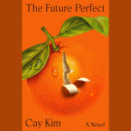The Future Perfect: A Novel
