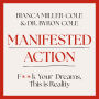Manifested Action: F*ck Your Dreams, This is Reality!