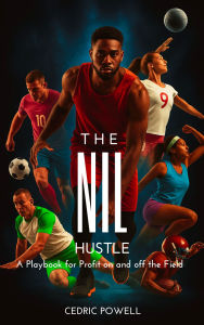 NIL Hustle: “A Playbook for Profit on and Off the Field”