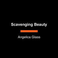 Scavenging Beauty: A Memoir in Walks