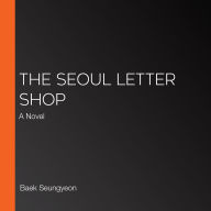 The Seoul Letter Shop: A Novel