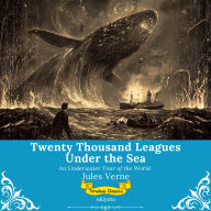 Twenty Thousand Leagues Under the Sea Timeless Classics