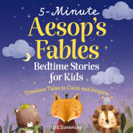 5-Minute Aesop's Fables: Bedtime Stories for Kids (Classic Tales to Calm and Inspire)