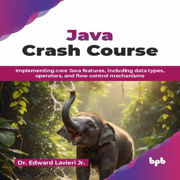 Java Crash Course: Implementing core Java features, including data types, operators, and flow control mechanisms