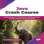 Java Crash Course: Implementing core Java features, including data types, operators, and flow control mechanisms