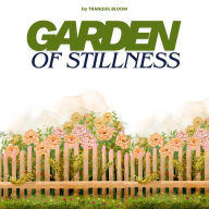 Garden of Stillness: Finding Balance in Every Breath