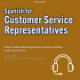 Spanish for Customer Service Representatives: Polite, Professional Language for Everyday Customer Support in Spanish