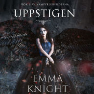 Uppstigen (Bok 6 av Vampyrlegenderna)