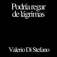 Podría regar de lágrimas