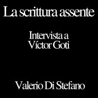 La scrittura assente: intervista con Víctor Goti