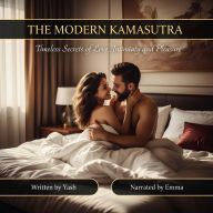 The Modern Kamasutra: Timeless Secrets of Love, Intimacy, and Pleasure (Abridged)