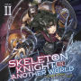 Skeleton Knight in Another World (Light Novel) Vol. 2